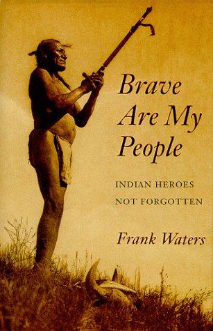 Brave are my people : Indian heroes not forgotten 