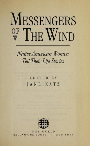 Messengers of the wind : Native American women tell their life stories 