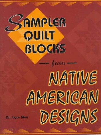 Sampler quilt blocks from Native American designs 