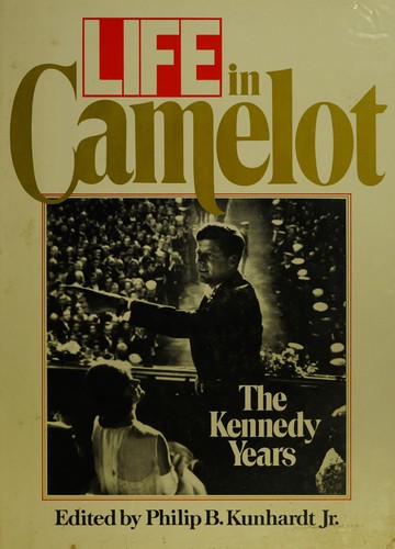 Life in Camelot : the Kennedy years 
