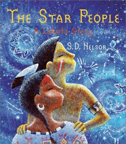 The Star People : a Lakota story / S. D. Nelson.