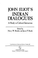 John Eliot's Indian dialogues : a study in cultural interaction 