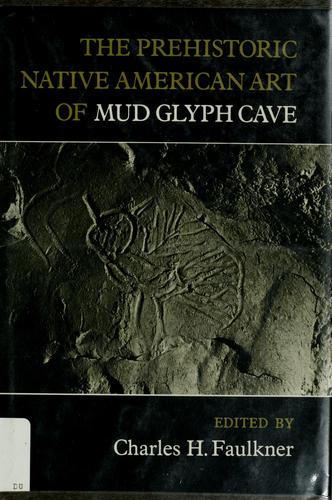 The Prehistoric native American art of Mud Glyph Cave 