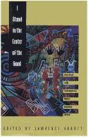 I stand in the center of the good : interviews with contemporary Native American artists / edited by Lawrence Abbott.