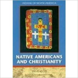 Native Americans and Christianity / Steve Klots ; Frank W. Porter III, general editor.