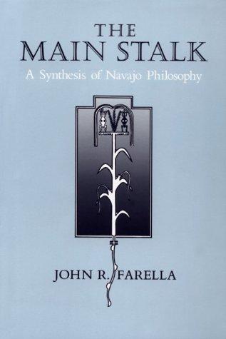 The main stalk : a synthesis of Navajo philosophy 