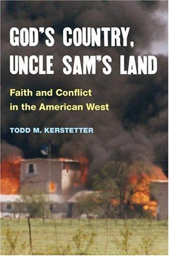 God's country, Uncle Sam's land : faith and conflict in the American West 