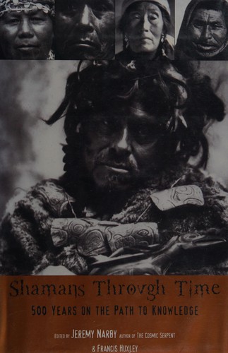 Shamans through time : 500 years on the path to knowledge 