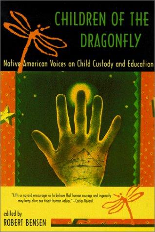 Children of the dragonfly : Native American voices on child custody and education 