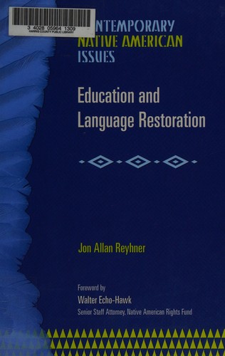 Education and language restoration / Jon Reyhner ; foreword by Walter Echo-Hawk ; introduction by Raul Rosier.