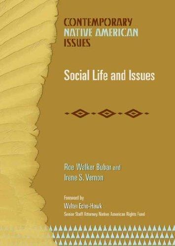Social life and issues / Roe W. Bubar and Irene Vernon ; foreword by Walter Echo-Hawk ; introduction by Paul Rosier.