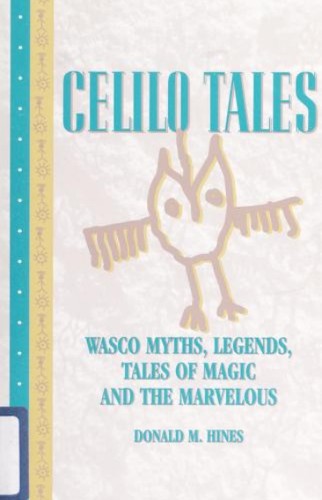 Celilo tales : Wasco myths, legends, tales of magic and the marvelous 