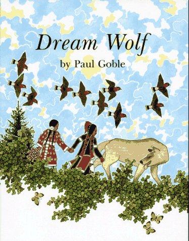 Dream wolf / story and illustrations by Paul Goble.