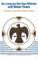 As long as the sun shines and water flows : a reader in Canadian native studies 