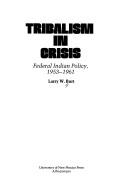 Tribalism in crisis : federal Indian policy, 1953-1961 