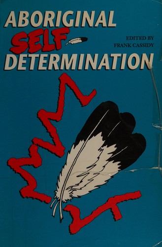Aboriginal self-determination : proceedings of a conference held September 30-October 3, 1990 