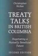 Treaty talks in British Columbia : negotiating a mutually beneficial future 