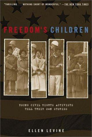 Freedom's children : young civil rights activists tell their own stories / Ellen Levine ; illustrated with photographs.
