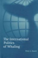 The international politics of whaling / Peter J. Stoett.