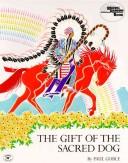 The gift of the sacred dog : story and illustrations 