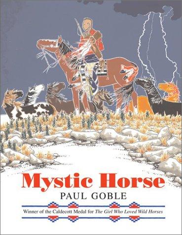 Mystic horse / Paul Goble.