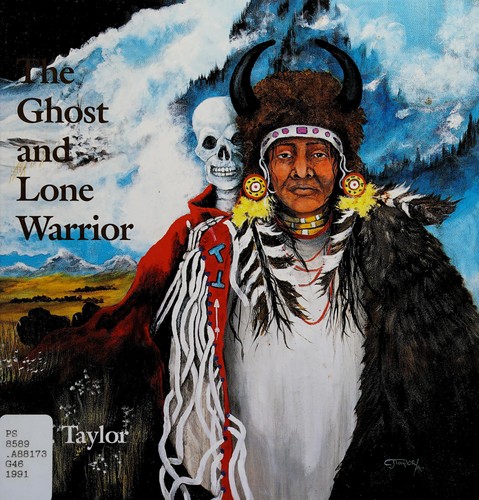 The ghost and Lone Warrior : an Arapaho legend / C.J. Taylor.