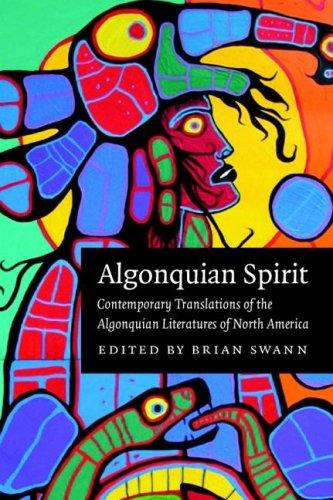 Algonquian spirit : contemporary translations of the Algonquian literatures of North America 