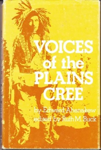 Voices of the Plains Cree,