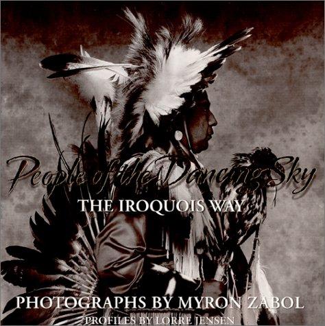 People of the dancing sky : the Iroquois way 