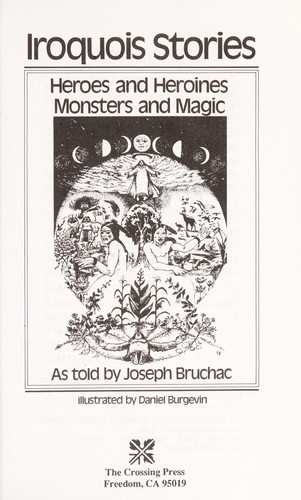 Iroquois stories : heroes and heroines, monsters and magic / as told by Joseph Bruchac ; illustrated by Daniel Burgevin.