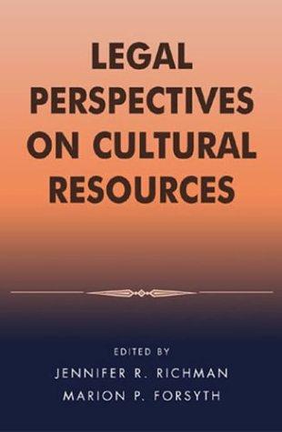 Legal perspectives on cultural resources / edited by Jennifer R. Richman and Marion P. Forsyth.