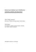 American Indian law deskbook / Conference of Western Attorneys General ; chair, editing committee, Nicholas J. Spaeth, chief editors, Julie Wrend, Clay Smith.