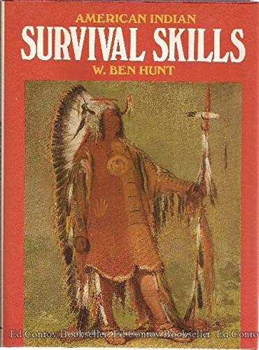 American Indian survival skills / W. Ben Hunt.