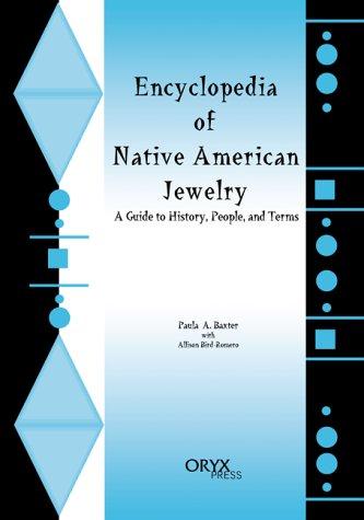 Encyclopedia of Native American jewelry : a guide to history, people, and terms 