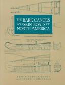 The bark canoes and skin boats of North America / Edwin Tappan Adney and Howard I. Chapelle.