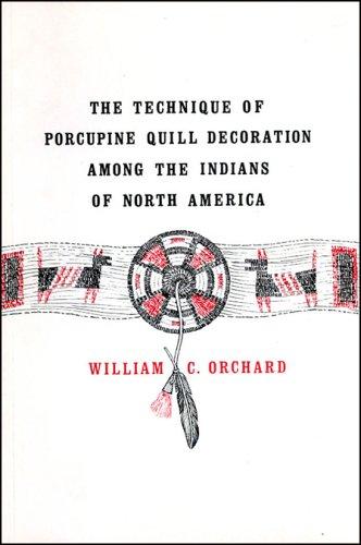 The technique of porcupine-quill decoration among the North American Indians 