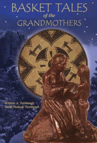 Basket tales of the grandmothers : American Indian baskets in myth and legend 