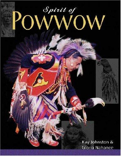 Spirit of powwow / Kay Johnston & Gloria Nahanee ; illustrations by Susanne Lansonius.