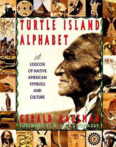 Turtle Island alphabet : a lexicon of Native American symbols and culture / Gerald Hausman.