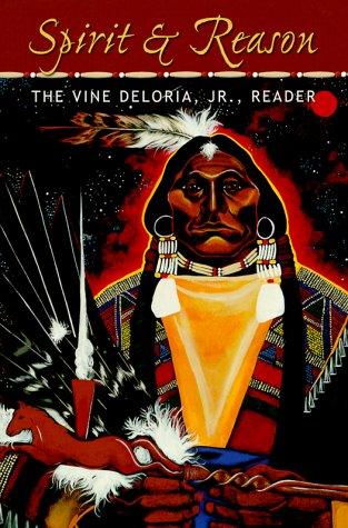 Spirit & reason : the Vine Deloria, Jr., reader 