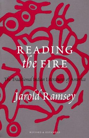 Reading the fire : the traditional Indian literatures of America / Jarold Ramsey.