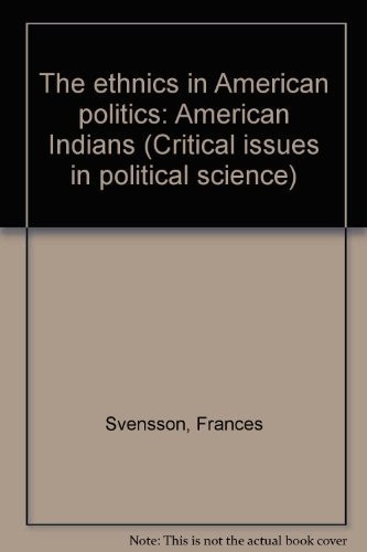 The ethnics in American politics: American Indians