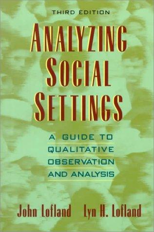 Analyzing social settings : a guide to qualitative observation and analysis 