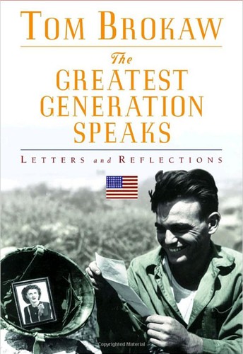 The greatest generation speaks : letters and reflections 