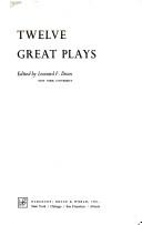 Twelve great plays. Edited by Leonard F. Dean.