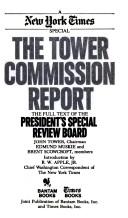 The Tower Commission report : the full text of the President's Special Review Board / John Tower, chairman ; Edmund Muskie and Brent Scowcroft, members ; introduction by R.W. Apple, Jr.