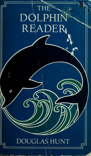 The Dolphin reader / [compiled by] Douglas Hunt.