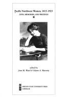 Pacific Northwest women, 1815-1925 : lives, memories, and writings 