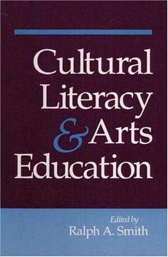 Cultural literacy & arts education / edited by Ralph A. Smith.