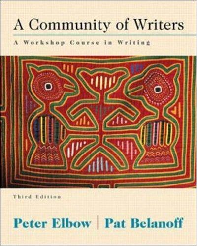 A community of writers : a workshop course in writing / Peter Elbow, Pat Belanoff.